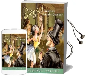 Degas and the Little Dancer Audiobook download free by Laurence Anholt