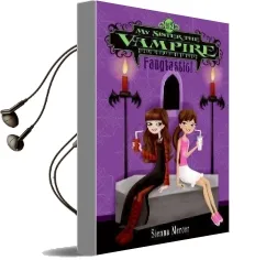 My Sister the Vampire #2: Fangtastic! Audiobook download free by Sienna Mercer