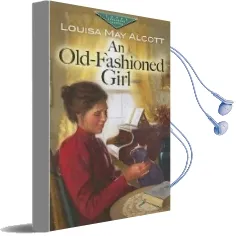 An Old-Fashioned Girl Audiobook download free by Louisa May Alcott