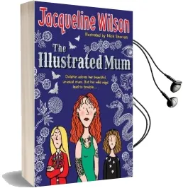 The Illustrated mum Audiobook download free by Jacqueline Wilson