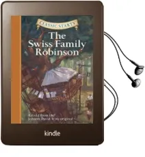 Classic Starts (R): The Swiss Family Robinson: Retold From the Johann David Wyss Original Audiobook download free by Chris Tait