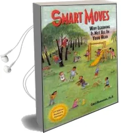 Smart Moves: Why Learning is not all in Your Head Audiobook download free by Carla Hannaford