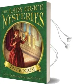 The Lady Grace Mysteries: Intrigue Audiobook download free by Grace Cavendish