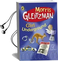 Girl Underground Audiobook download free by Morris Gleitzman