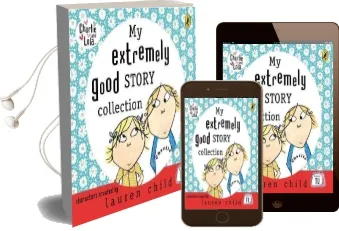 My Extremely Good Story Collection Audiobook download free by Lauren Child