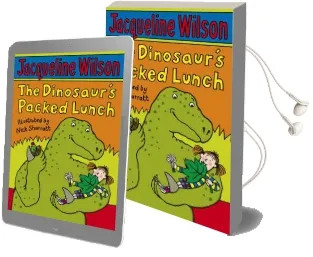 The Dinosaur'S Packed Lunch Audiobook download free by Jacqueline Wilson