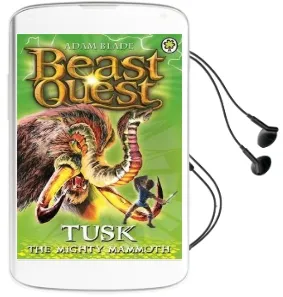 Beast Quest: Tusk the Mighty Mammoth: Series 3 Book 5 Audiobook download free by Adam Blade
