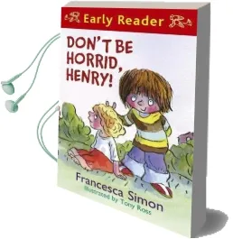 Horrid Henry Early Reader: Don'T be Horrid, Henry!: Book 1 Audiobook download free by Francesca Simon
