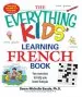 Audiobook The Everything Kids' Learning French Book: Fun Exercises to Help you Learn Francais author Dawn Michelle Baude