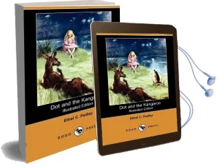 Dot and the Kangaroo (Illustrated Edition) (Dodo Press) Audiobook download free by Ethel C Pedley
