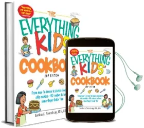 The Everything Kids' Cookbook: From mac 'n Cheese to Double Chocolate Chip Cookies - 90 Recipes to Have Some Finger-Lickin' fun Audiobook download free by Sandra K. Nissenberg