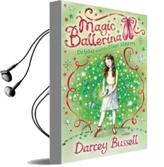 Delphie and the Glass Slippers Audiobook download free by Cbe Darcey Bussell