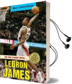 On the Court With... Lebron James Audiobook download free by Matt Christopher