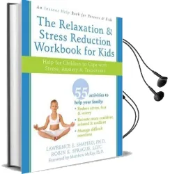 The Relaxation & Stress Reduction Workbook for Kids: Help for Children to Cope With Stress, Anxiety & Transitions Audiobook download free by Lawrence E. Shapiro