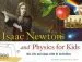 Audiobook Isaac Newton and Physics for Kids: His Life and Ideas With 21 Activities author Kerrie Logan Hollihan