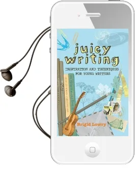 Juicy Writing: Inspiration and Techniques for Young Writers Audiobook download free by Brigid Lowry