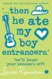 Audiobook `... Then he ate my boy Entrancers.' author Louise Rennison