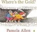 Audiobook Where'S the Gold? author Pamela Allen