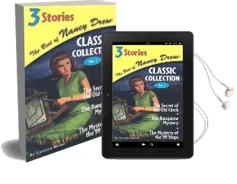 The Best of Nancy Drew Classic Collection: The Secret of the old Clock, the Bungalow Mystery, the Mystery of the 99 Steps Audiobook download free by Carolyn Keene