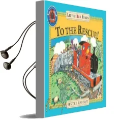 The Little red Train: To the Rescue Audiobook download free by Benedict Blathwayt