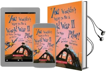 You Wouldn'T Want to be a World war ii Pilot!: Air Battles you Might not Survive Audiobook download free by Ian Graham