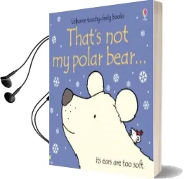 That'S not my Polar Bear Audiobook download free by Fiona Watt