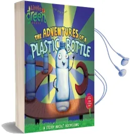 The Adventures of a Plastic Bottle: A Story About Recycling Audiobook download free by Alison Inches