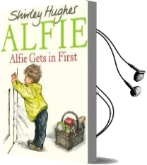 Alfie Gets in First Audiobook download free by Shirley Hughes