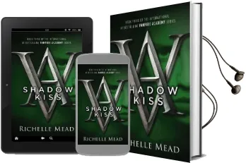 Shadow Kiss: A Vampire Academy Novel Volume 3 Audiobook download free by Richelle Mead