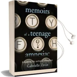 Memoirs of a Teenage Amnesiac Audiobook download free by Gabrielle Zevin