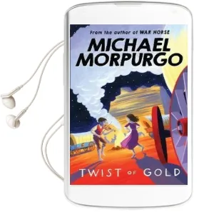 Twist of Gold Audiobook download free by Michael Morpurgo