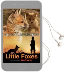 Little Foxes Audiobook download free by Michael Morpurgo