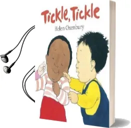 Tickle, Tickle: A First Book for Babies Audiobook download free by Helen Oxenbury