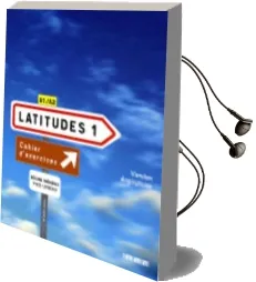 Latitudes 1: Latitudes Cahier D'Exercices Version Anglophone Audiobook download free by Yves Loiseau