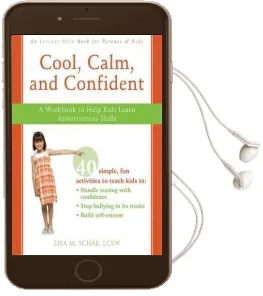 Cool, Calm, Confident: A Workbook to Help Kids Learn Assertiveness Skills Audiobook download free by Lisa M. Schab