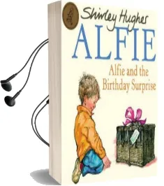 Alfie & the Birthday Surprise Audiobook download free by Shirley Hughes