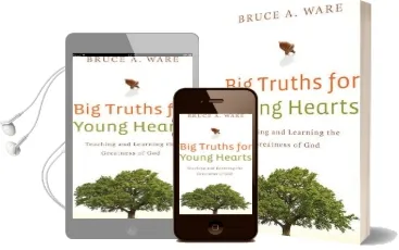 Big Truths for Young Hearts: Teaching and Learning the Greatness of god Audiobook download free by Bruce A. Ware