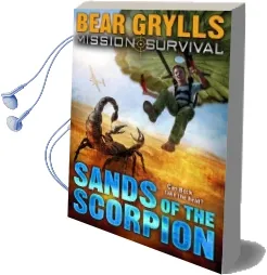 Mission Survival 3: Sands of the Scorpion Audiobook download free by Bear Grylls