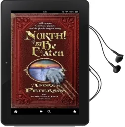 North! or be Eaten: Wild Escapes. a Desperate Journey. and the Ghastly Grey Fangs of Dang. Audiobook download free by Andrew Peterson