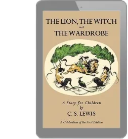 The Lion, the Witch and the Wardrobe: A Celebration of the First Edition Audiobook download free by C. S. Lewis