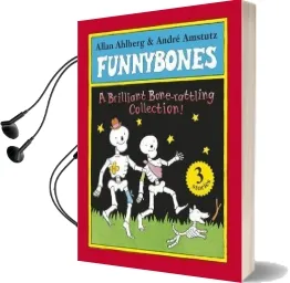 Funnybones: A Bone Rattling Collection Audiobook download free by Allan Ahlberg
