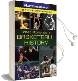 Great Moments in Basketball History Audiobook download free by Matt Christopher