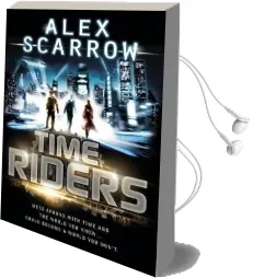 Timeriders (Book 1) Audiobook download free by Alex Scarrow