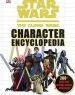 Audiobook Star Wars: The Clone Wars Character Encyclopedia: 200-Plus Jedi, Sith, Droids, Aliens, and More! author Dk