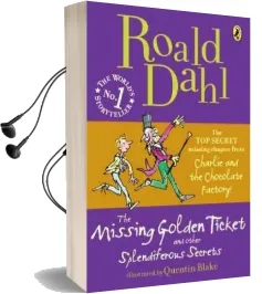 The Missing Golden Ticket and Other Splendiferous Secrets Audiobook download free by Roald Dahl