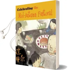 Celebrating the Mid-Autumn Festival Audiobook download free by Sanmu Tang