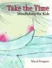 Audiobook Take the Time: Mindfulness for Kids author Maud Roegiers