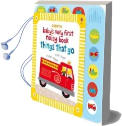 Baby'S Very First Noisy Book Things That go Audiobook download free by Stella Baggott