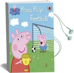 Peppa Pig: Peppa Plays Football Audiobook download free by Ladybird