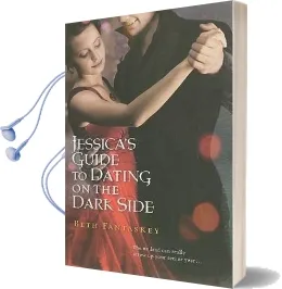 Jessica'S Guide to Dating on the Dark Side Audiobook download free by Beth Fantaskey
